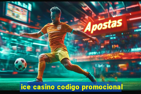 ice casino codigo promocional